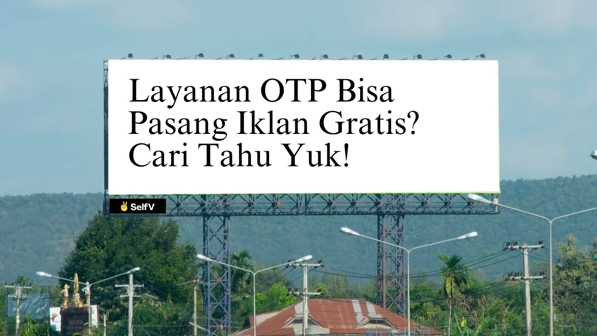 layanan otp bisa pasang iklan gratis? cari tahu yuk!