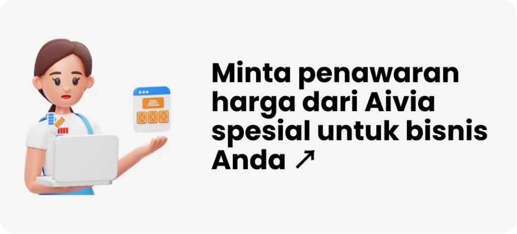 Minta penawaran harga dari Aivia spesial untuk bisnis Anda