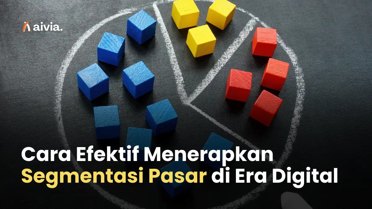 Cara Efektif Menerapkan Segmentasi Pasar di Era Digital