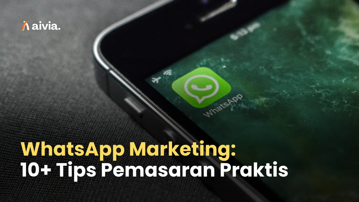 WhatsApp Marketing: 10+ Tips Pemasaran Praktis