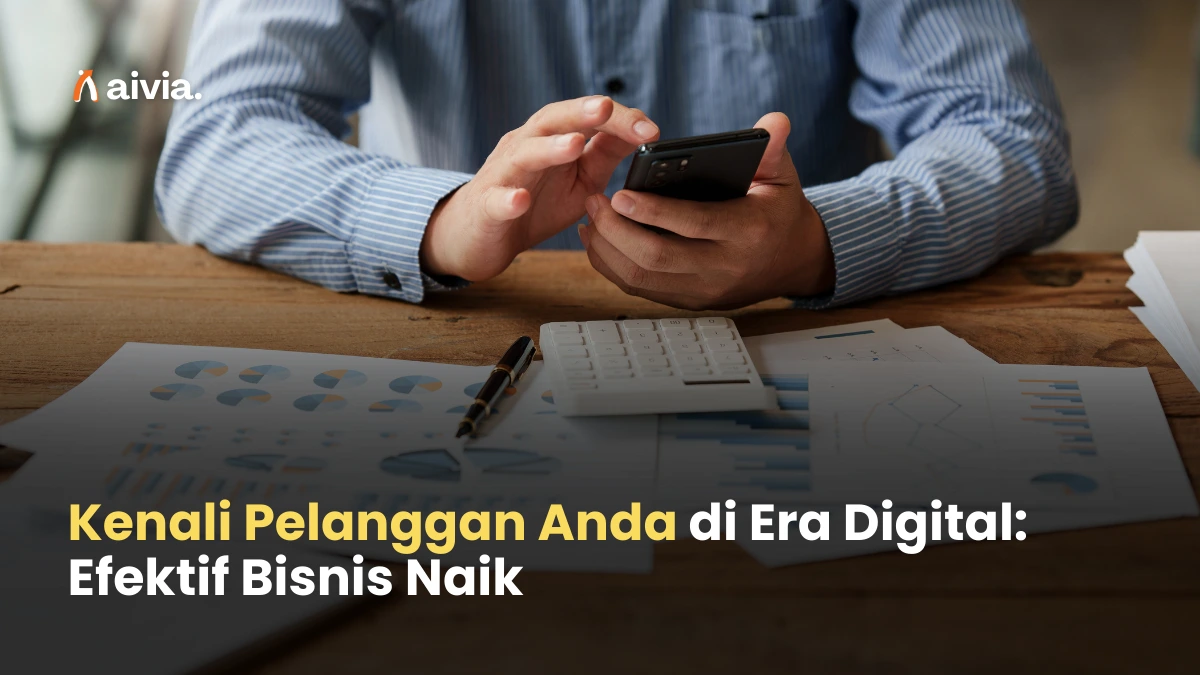 Kenali Pelanggan Anda di Era Digital: Efektif Bisnis Naik