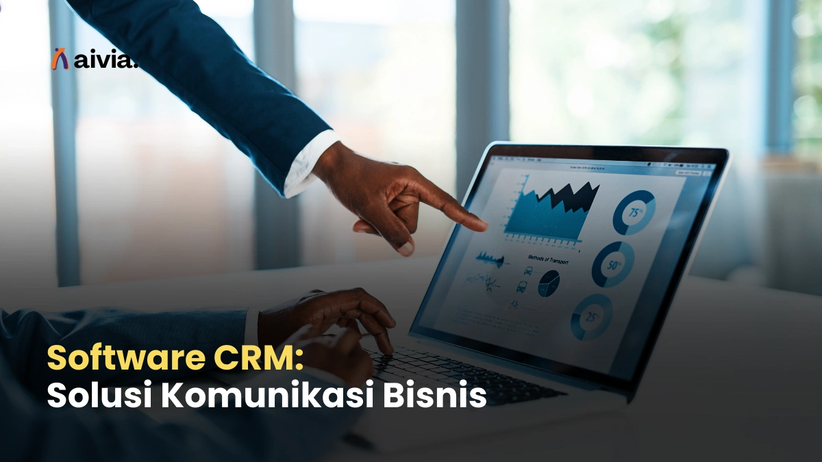 Software CRM: Solusi Komunikasi Bisnis