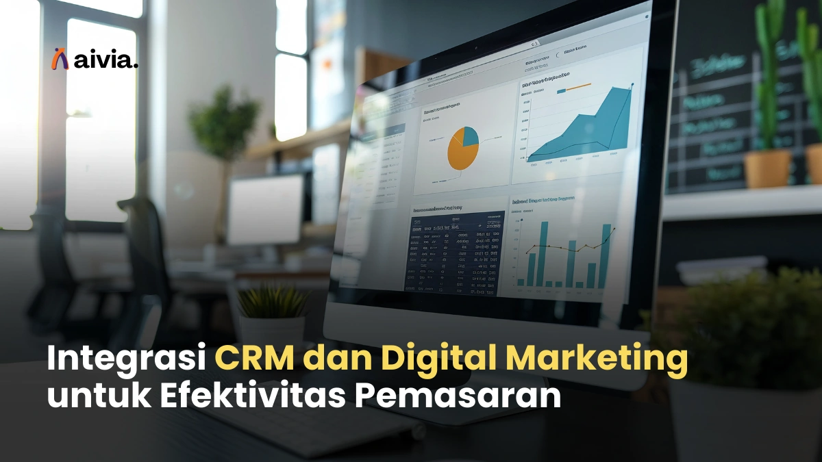 Integrasi CRM dan Digital Marketing untuk Efektivitas Pemasaran