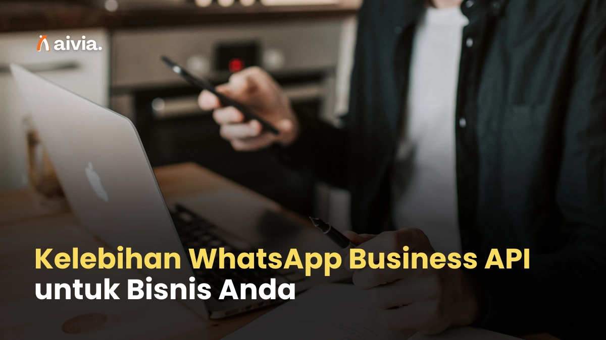 Kelebihan WhatsApp Business API untuk Bisnis Anda