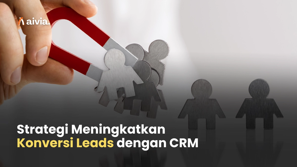 Strategi Efektif Meningkatkan Leads dengan CRM: Panduan Lengkap