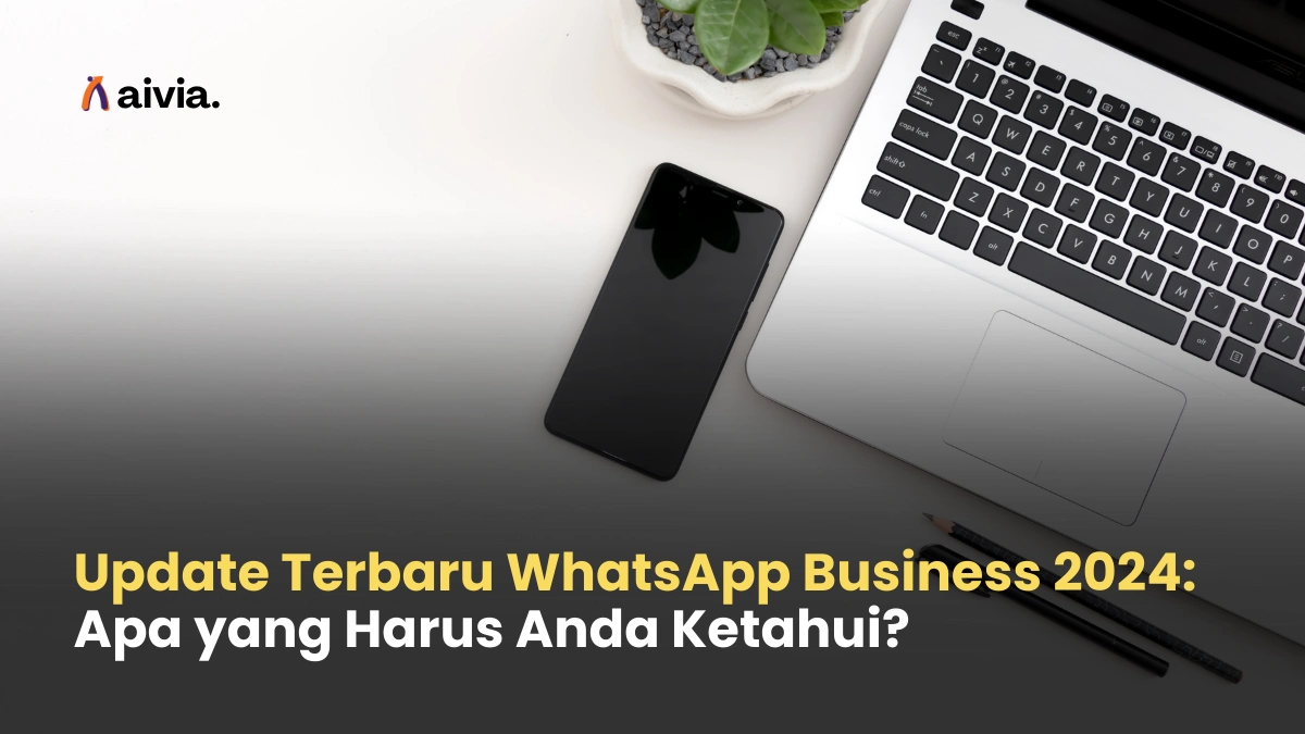 Update Terbaru WhatsApp Business 2024: Apa yang Harus Anda Ketahui?