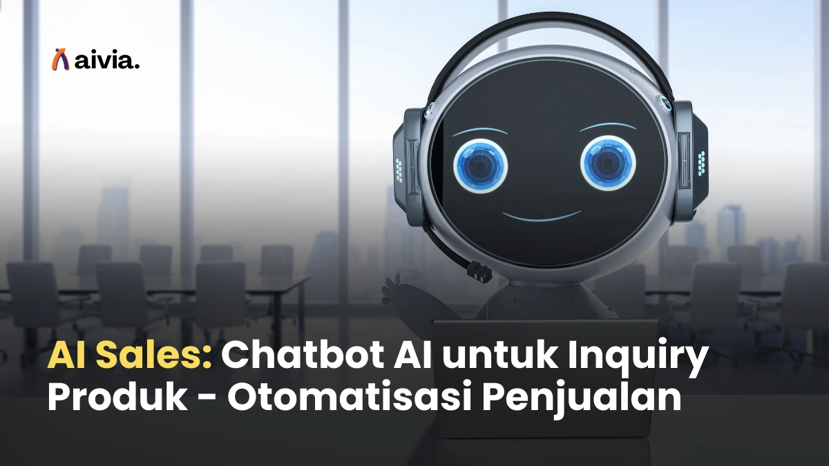 AI Sales: Chatbot AI untuk Inquiry Produk - Otomatisasi Penjualan