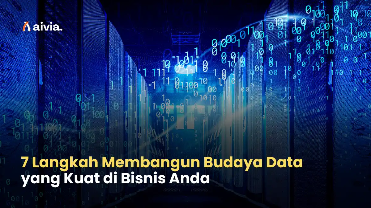 7 Langkah Membangun Budaya Data yang Kuat di Bisnis Anda