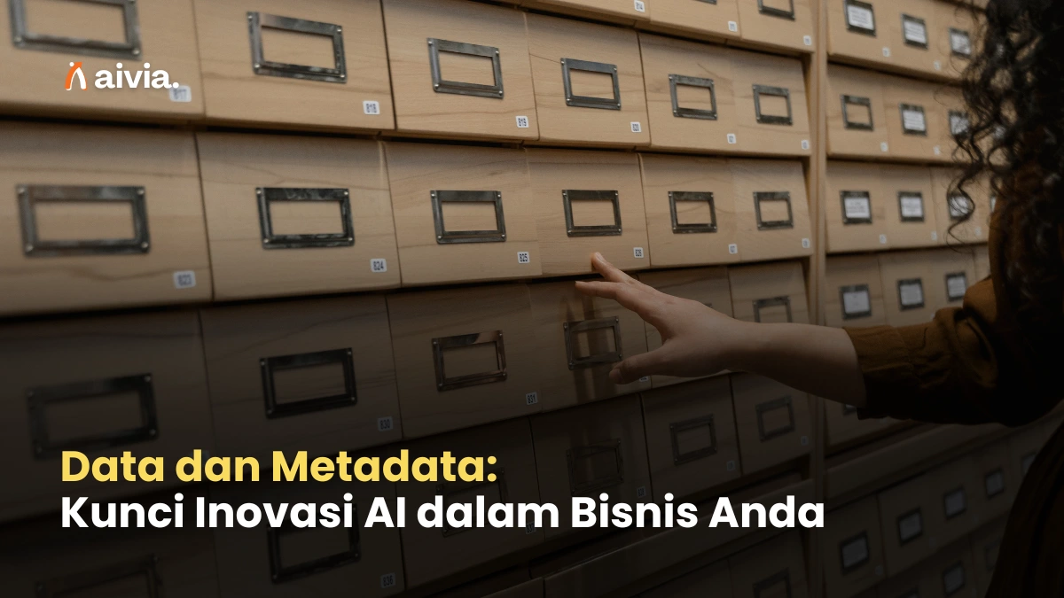 Data dan Metadata: Kunci Inovasi AI dalam Bisnis Anda