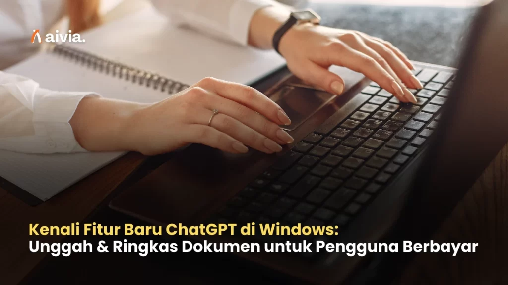 Kenali Fitur Baru ChatGPT di Windows: Unggah & Ringkas Dokumen untuk Pengguna Berbayar