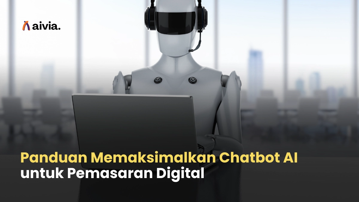 Panduan Memaksimalkan Chatbot AI untuk Pemasaran Digital