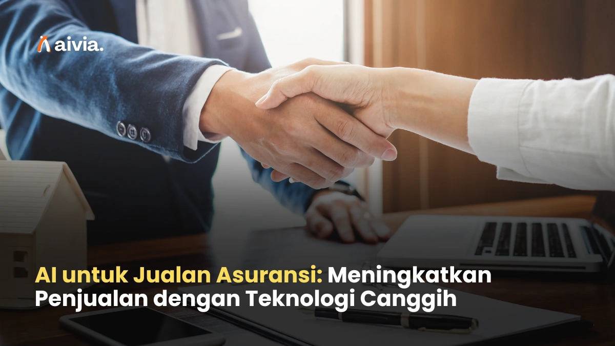 AI untuk Jualan Asuransi: Meningkatkan Penjualan dengan Teknologi Canggih