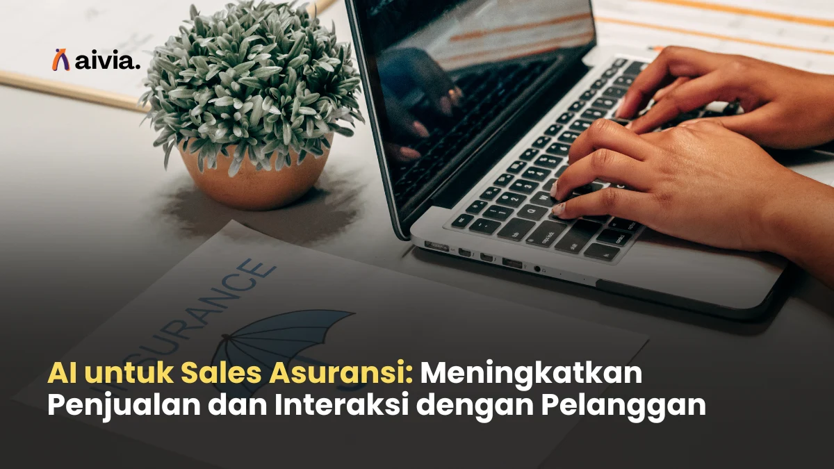 AI untuk Sales Asuransi: Meningkatkan Penjualan dan Interaksi dengan Pelanggan