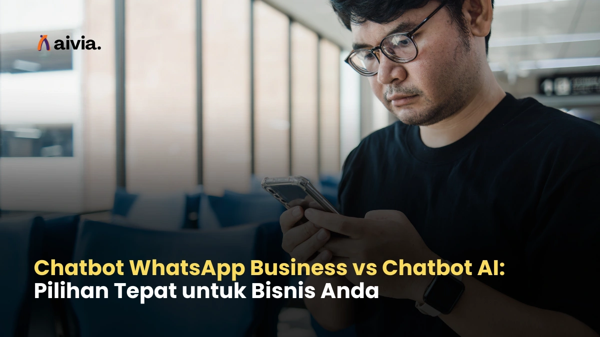 Chatbot WhatsApp Business vs Chatbot AI: Pilihan Tepat untuk Bisnis Anda