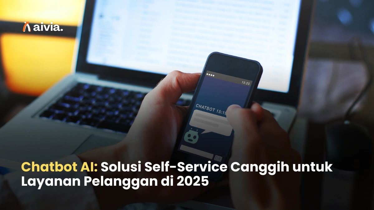 Chatbot AI: Solusi Self-Service Canggih untuk Layanan Pelanggan di 2025