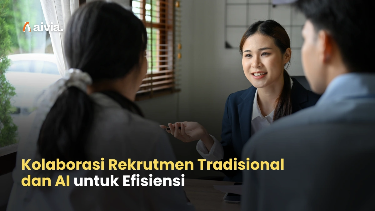 Kolaborasi Rekrutmen Tradisional dan AI untuk Efisiensi