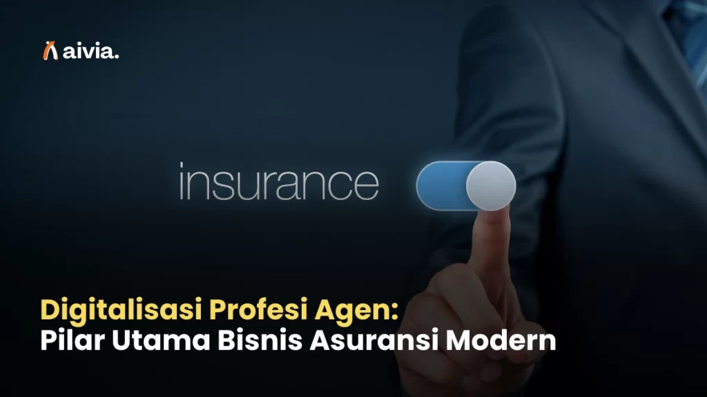 Digitalisasi Profesi Agen: Pilar Utama Bisnis Asuransi Modern