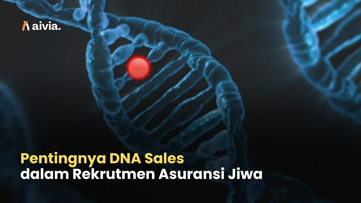 Pentingnya DNA Sales dalam Rekrutmen Asuransi Jiwa