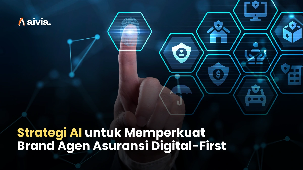 Strategi AI untuk Memperkuat Brand Agen Asuransi Digital-First